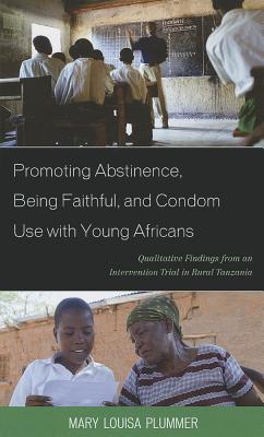 Promoting Abstinence, Being Faithful, and Condom Use with Young Africans: Qualitative Findings from an Intervention Trial in Rural Tanzania