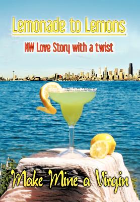 Lemonade to Lemons: Nw Love Story With a Twist