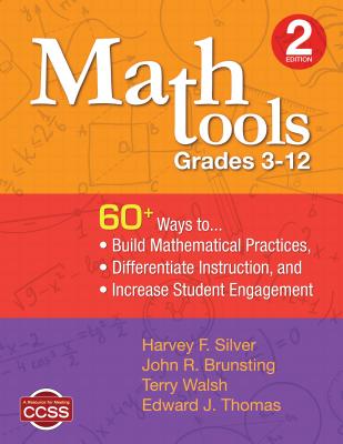 Math Tools, Grades 3-12: 60+ Ways to Build Mathematical Practices, Differentiate Instruction, and Increase Student Engagement