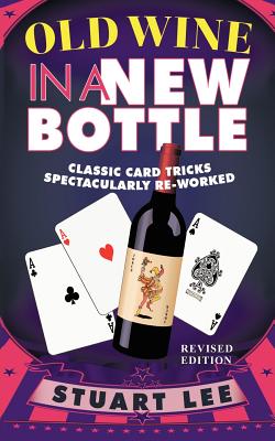 Old Wine in a New Bottle: Classic Card Tricks Spectacularly Re-worked