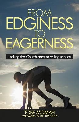 From Edginess to Eagerness: Taking the Church Back to Willing Service!