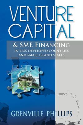 Venture Capital & SME Financing: In Less Developed Countries & Small Island States