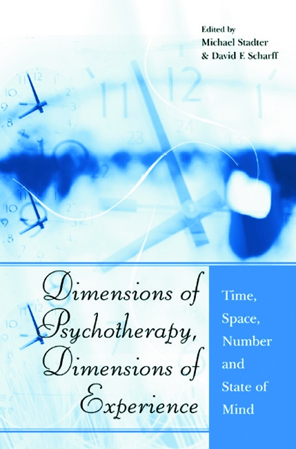 Dimensions of Psychotherapy, Dimensions of Experience: Time, Space, Number and State of Mind