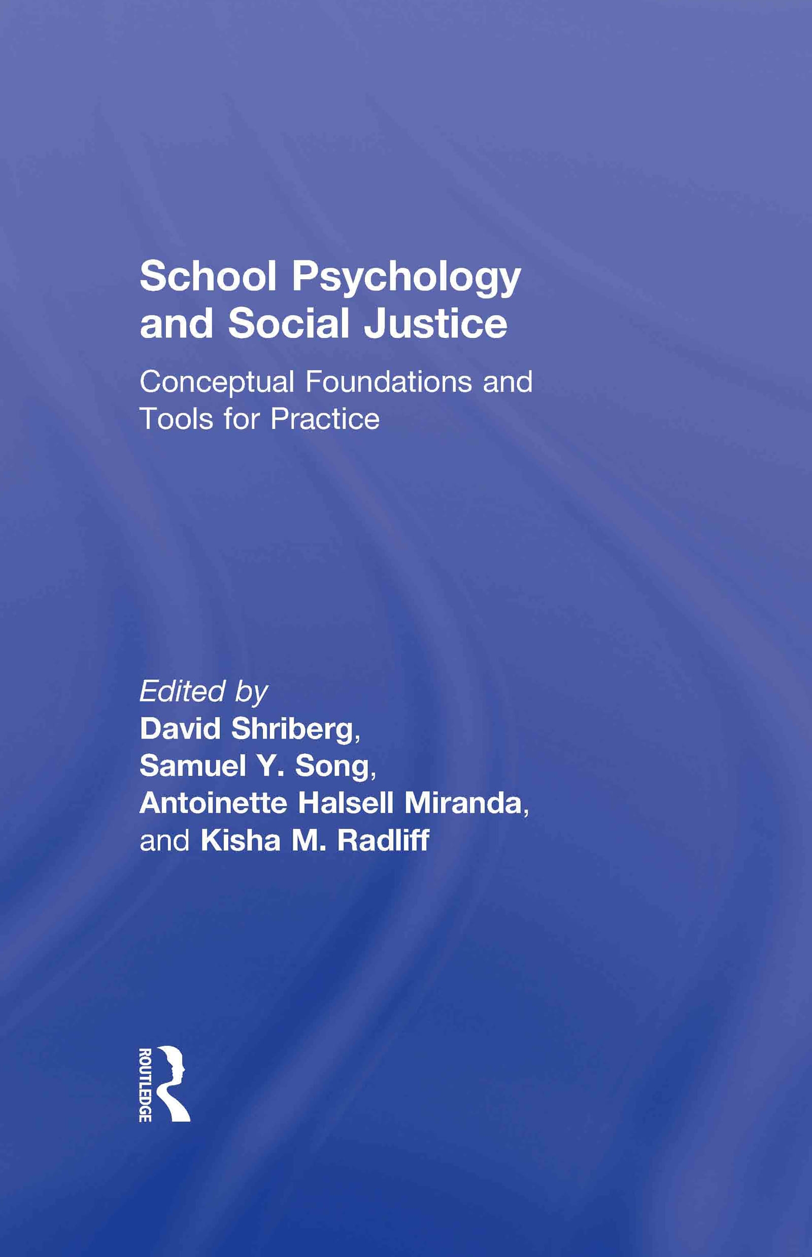 School Psychology and Social Justice: Conceptual Foundations and Tools for Practice