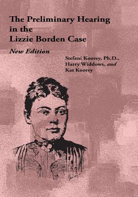 The Preliminary Hearing in the Lizzie Borden Case