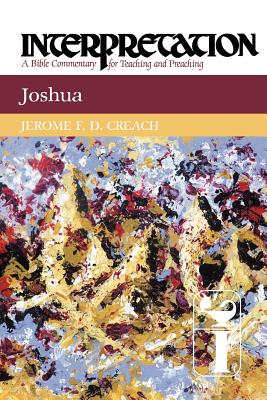 Joshua: Interpretation: A Bible Commentary for Teaching and Preaching