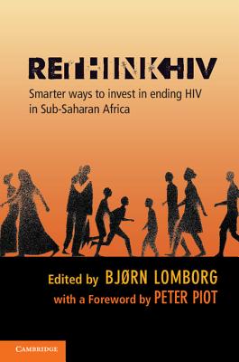 Rethinkhiv: Smarter Ways to Invest in Ending HIV in Sub-Saharan Africa