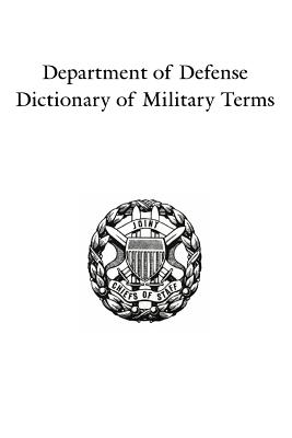 Department of Defense Dictionary of Military Terms: Joint Terminology Master Database As of 10 June 1998