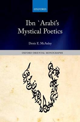 Ibn `arabi’s Mystical Poetics