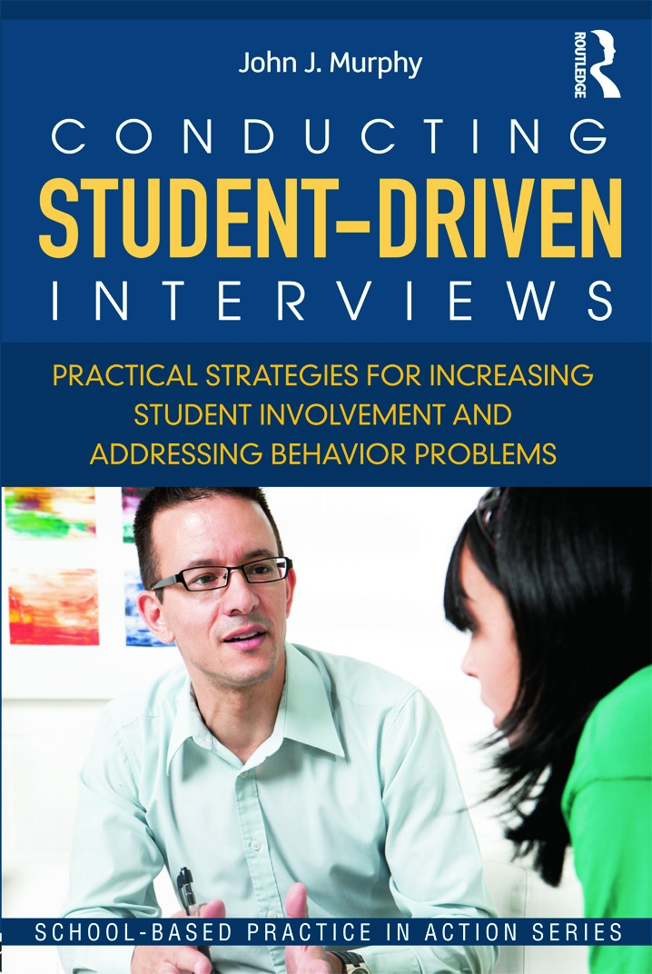 Conducting Student-Driven Interviews: Practical Strategies for Increasing Student Involvement and Addressing Behavior Problems