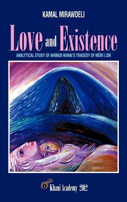 Love and Existence: Analytical Study of Ahmadi Khnai’s Tragedy of Mem U Zin