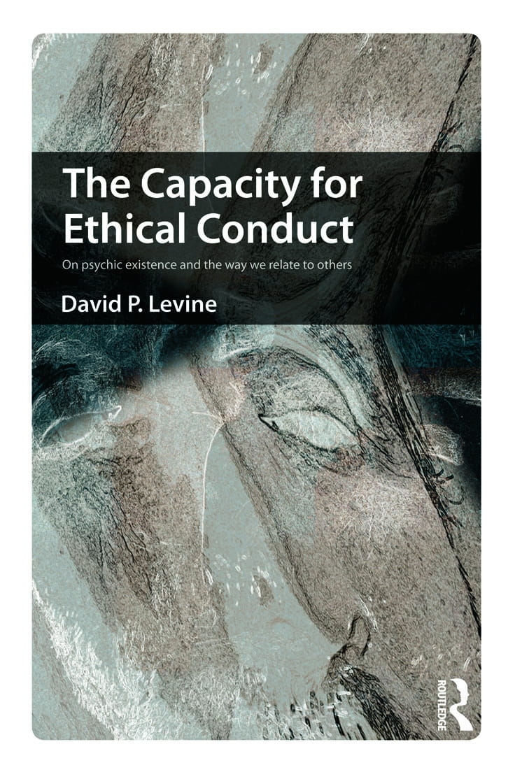 The Capacity for Ethical Conduct: On Psychic Existence and the Way We Relate to Others