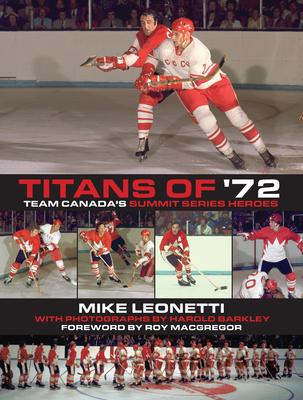 Titans of ’72: Team Canada’s Summit Series Heroes