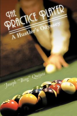 The Practice Player: A Hustler’s Odyssey