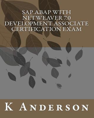 Sap Abap With Netweaver 7.0 Development Associate Certification Exam