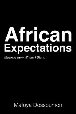 African Expectations: Musings from Where I Stand