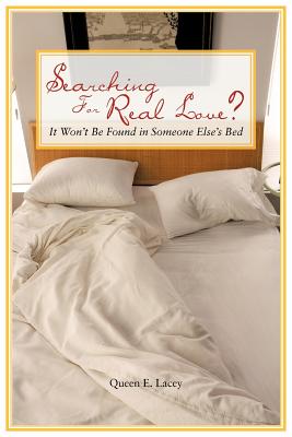 Searching for Real Love?: It Won’t Be Found in Someone Else’s Bed