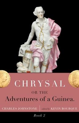 Chrysal; Or, the Adventures of a Guinea