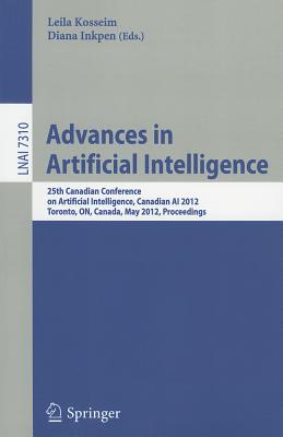 Advances in Artificial Intelligence: 25th Canadian Conference on Artificial Intelligence, Canadian AI 2012, Toronto, On, Canada,