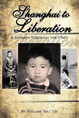 Shanghai to Liberation: A Journey Through the 1960’s