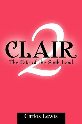 Clair 2: The Fate of the Sixth Land