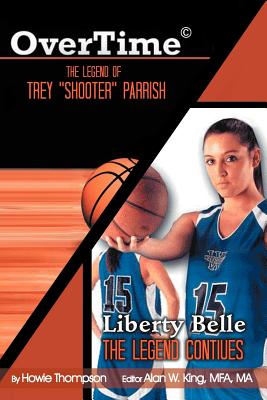 Overtime: The Legend of Trey ’’shooter’’ Parrish/ Liberty Belle