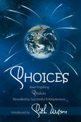 Choices: Awe-Inspiring Choices Revealed by Successful Entrepreneurs