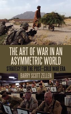 The Art of War in an Asymmetric World: Strategy for the Post-Cold War Era