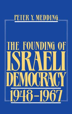 The Founding of Israeli Democracy, 1948-1967