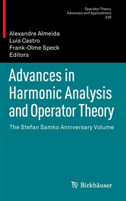 Advances in Harmonic Analysis and Operator Theory: The Stefan Samko