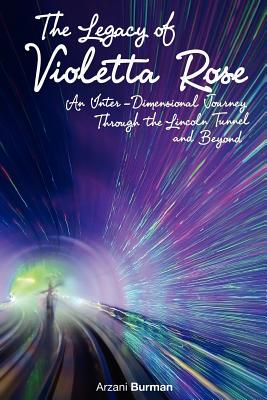 The Legacy of Violetta Rose: An Inter-dimensional Journey Through the Lincoln Tunnel and Beyond