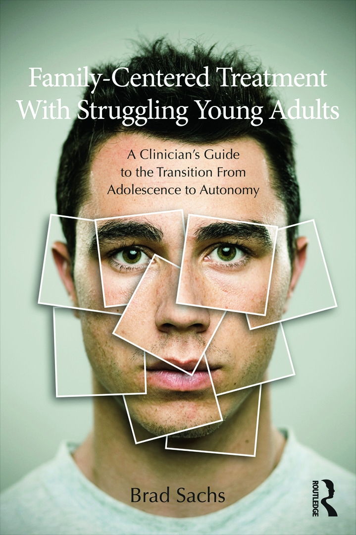 Family-Centered Treatment with Struggling Young Adults: A Clinician’s Guide to the Transition from Adolescence to Autonomy