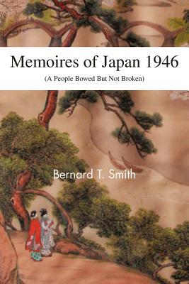 Memoires of Japan 1946: A People Bowed but Not Broken