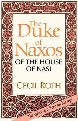 The Duke of Naxos of the House of Nasi: The Duke of Naxos