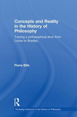 Concepts and Reality in the History of Philosophy: Tracing a Philosophical Error from Locke to Bradley