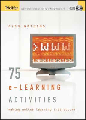 75 e-Learning Activities: Making Online Learning Interactive