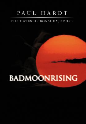 Badmoonrising: The Gates of Bonshea, Book I