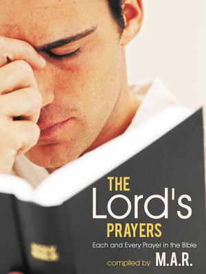 The Lord’s Prayers: Each and Every Prayer in the Bible