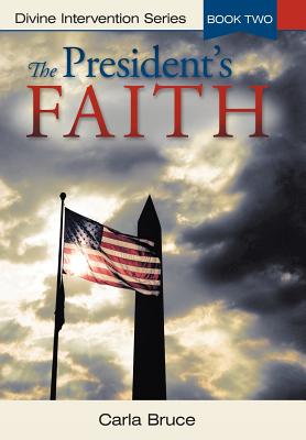 The President’s Faith: Divine Intervention Series, Book Two