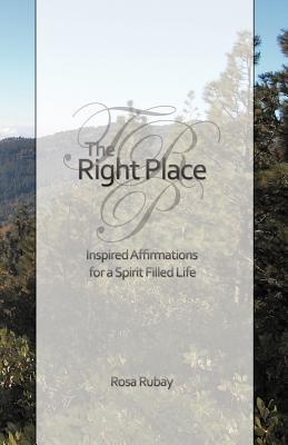 The Right Place: Inspired Affirmations for a Spirit-filled Life