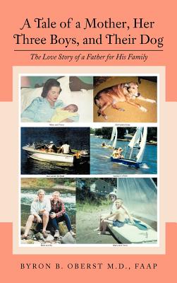 A Tale of a Mother, Her Three Boys, and Their Dog: The Love Story of a Father for His Family