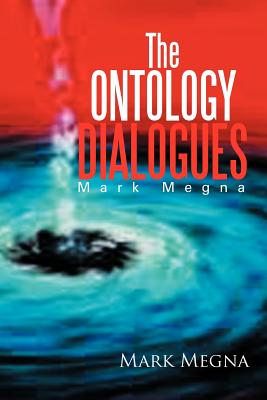 The Ontology Dialogues: Mark Megna