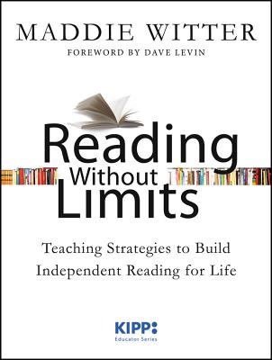 Reading Without Limits: Teaching Strategies to Build Independent Reading for Life