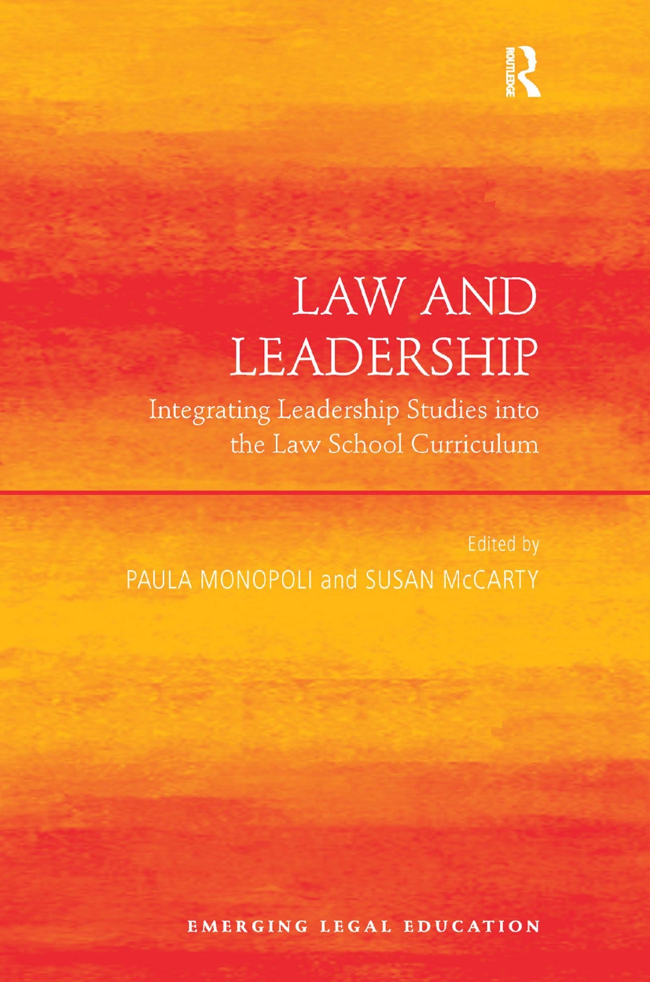 Law and Leadership: Integrating Leadership Studies Into the Law School Curriculum