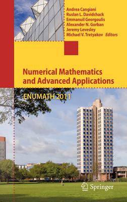 Numerical Mathematics and Advanced Applications 2011: Proceedings of Enumath 2011, the 9th European Conference on Numerical Math