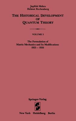 The Formulation of Matrix Mechanics and Its Modifications 1925-1926