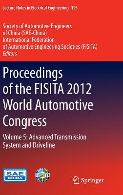 Proceedings of the FISITA 2012 World Automotive Congress: Advanced Transmission System and Driveline