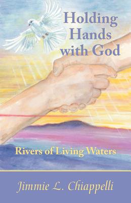 Holding Hands With God: Rivers of Living Waters