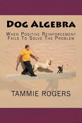 Dog Algebra: When Positive Reinforcement Fails to Solve the Problem