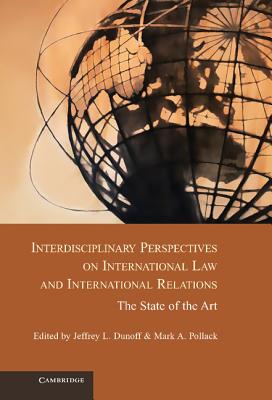 Interdisciplinary Perspectives on International Law and International Relations: The State of the Art